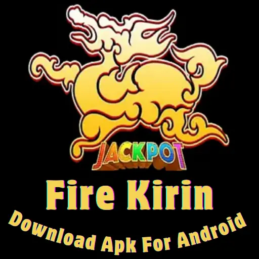 Download Fire Kirin Apk For Android Latest Version Apkpure