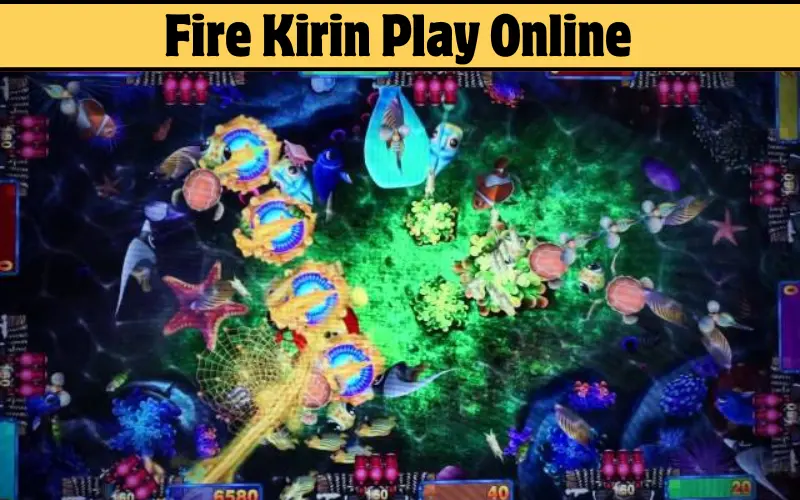 Fire Kirin Play Online