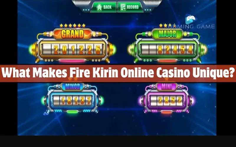 What Makes Fire Kirin Online Casino Unique