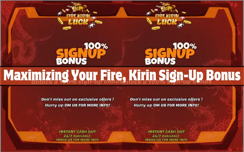 Maximizing Your Fire, Kirin Sign-Up Bonus
