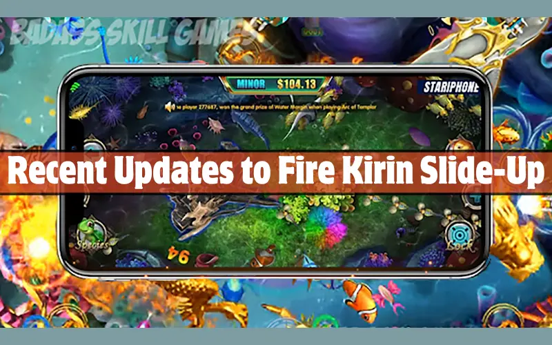Recent Updates to Fire Kirin Slide-Up